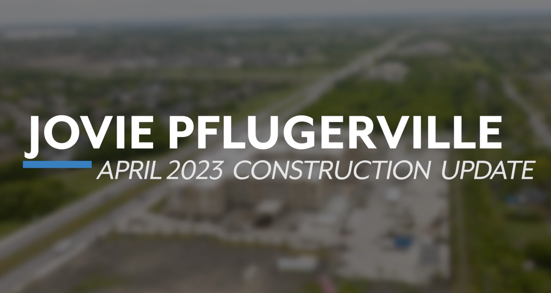 Jovie Pflugerville | Construction Update April 2023